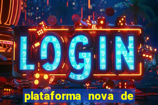 plataforma nova de jogos de aposta